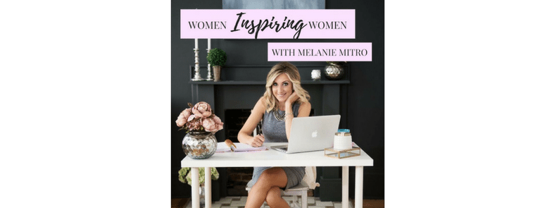 Women Inspiring Women Podcast with Melanie Mitro