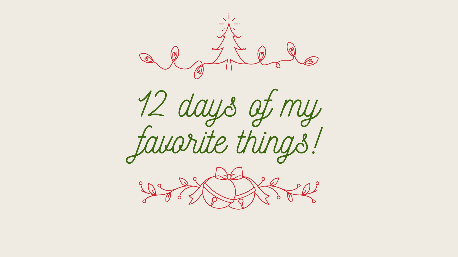 12 Days Of Christmas- Melanie’s Favorite Things