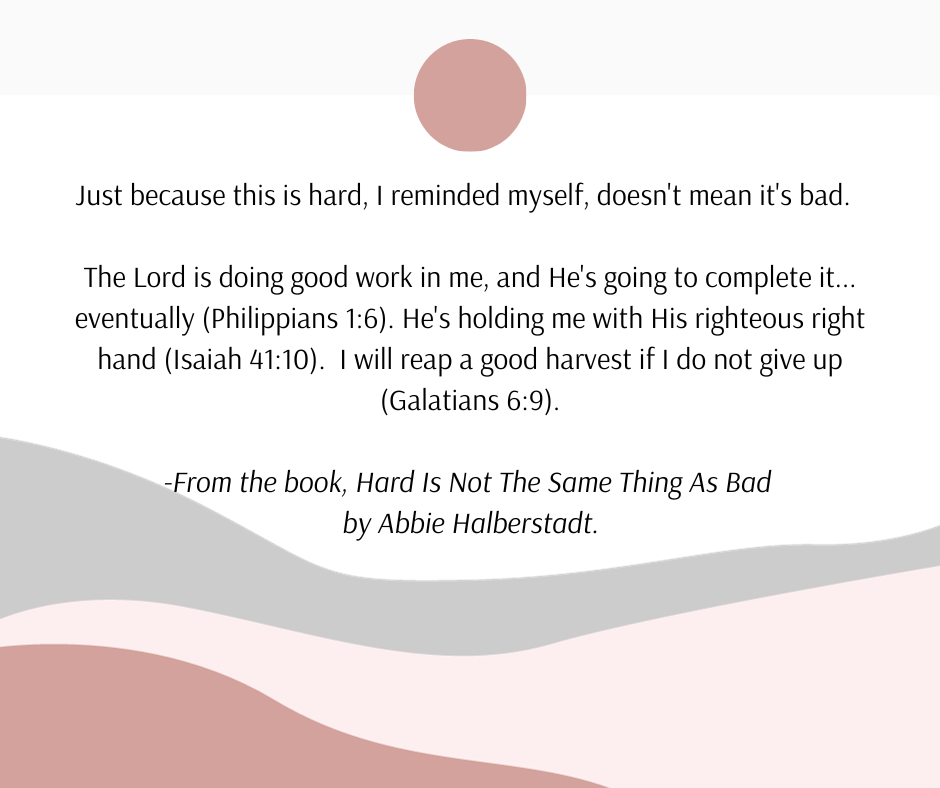 Hard Is Not The Same Thing As Bad quote from Melanie Mitro