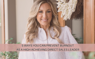 Prevent Burnout: Tips for High Achieving Direct Sales Leaders