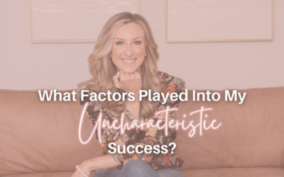 What Factors Played Into My Uncharacteristic Success?