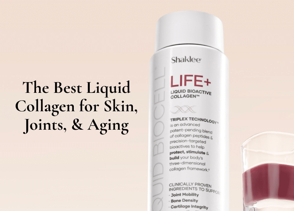 The Best Liquid Collagen for Skin & Joints